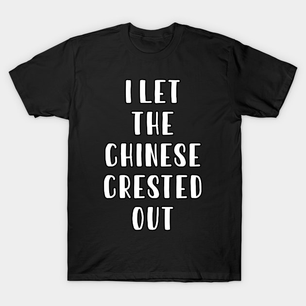 Chinese crested dog walker sitter  . Perfect present for mother dad friend him or her T-Shirt by SerenityByAlex